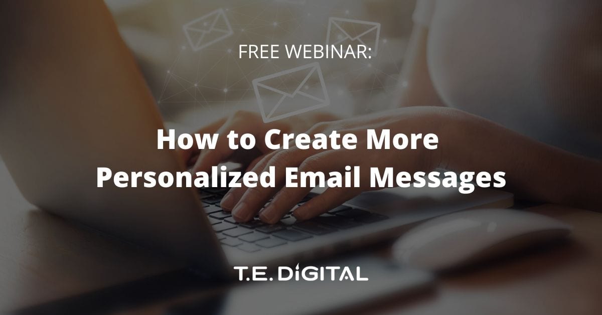 Webinar: How To Create More Personalized Email Messages